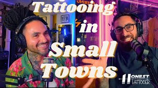 Tattooing In A Small Town  Honest Tattooer Podcast