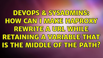 How can I make haproxy rewrite a url while retaining a variable that is the middle of the path?