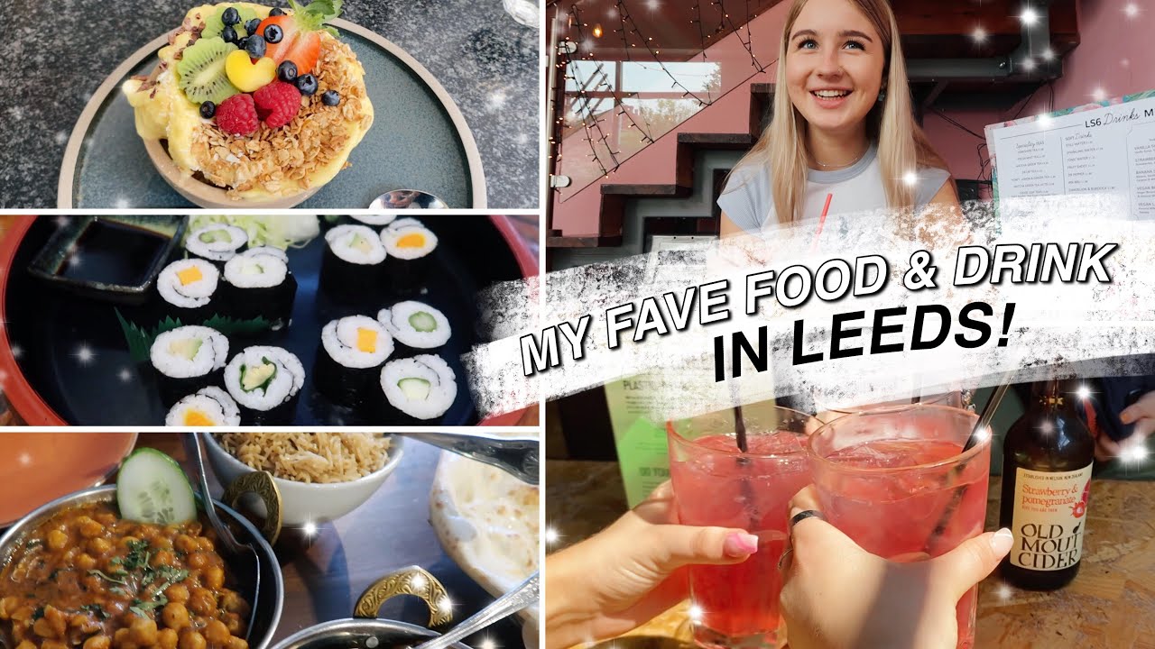 MY TOP 10 FOOD & DRINK IN LEEDS! YouTube