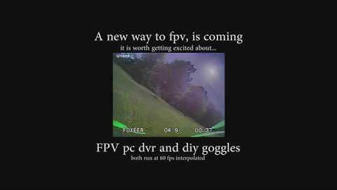 FPV PC - dvr from fpv pc from outdoor 5" low latency testing