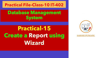 Practical 15-Create a Report using Wizard||Class-X