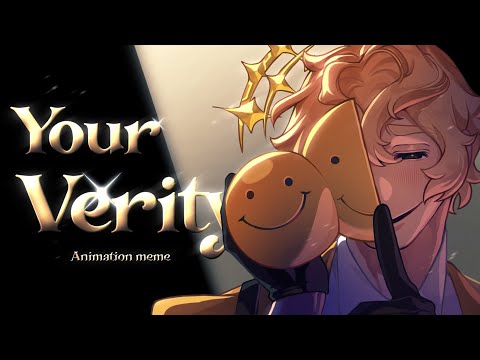 Your Verity | Animation meme |