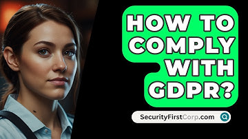 How To Comply With GDPR? - SecurityFirstCorp.com