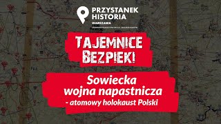 Sowiecka wojna napastnicza: atomowy holokaust Polski - cykl Tajemnice bezpieki [DYSKUSJA ONLINE]