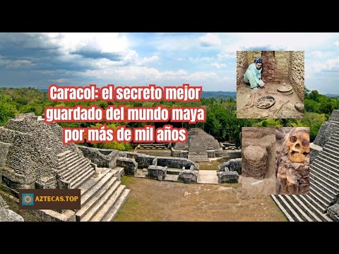 El Caracol: el secreto mejor guardado del mundo maya por más de mil años