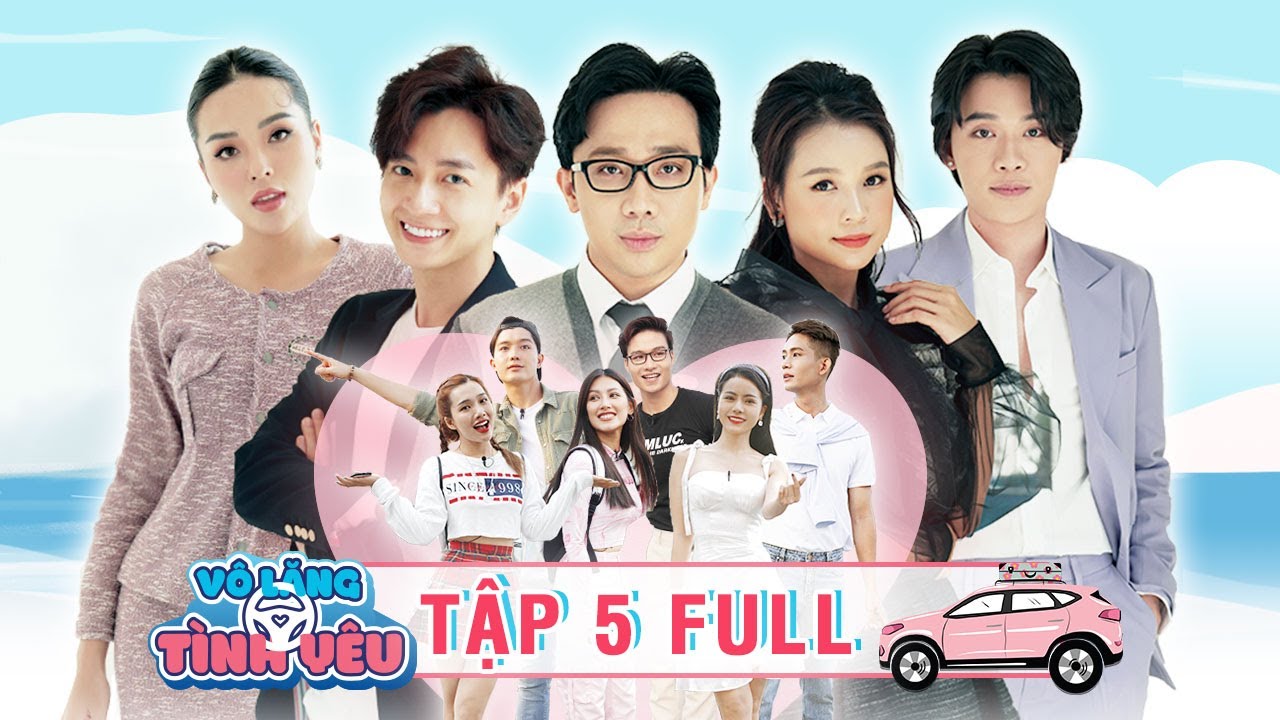 VÔ LĂNG TÌNH YÊU | TẬP 5 | Trấn Thành rủ rê Quang Trung, Kỳ Duyên làm 'CỐ VẤN TÌNH YÊU'