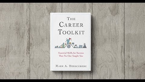 The Career Toolkit: Essential Skills for Success (that no one taught you)