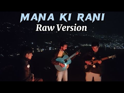 Mana Ki Rani   Orginal  Raw Version