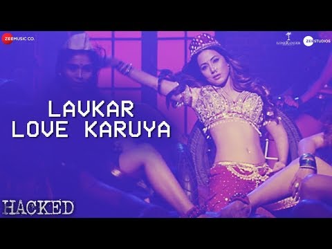 Lavkar Love Karuya - Hina Khan | Vikram Bhatt | Apeksha D | Chirantan Bhatt | Manoj Yadav | Hacked