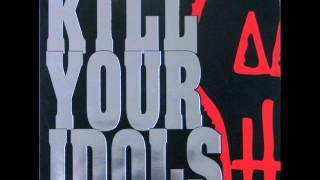 Kill Your Idols - Enjoy The Show