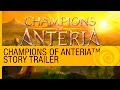 Champions of anteria story trailer na