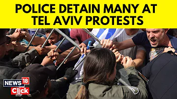 Israel Anti Government Protest | Police Detain At Least 7 At Tel Aviv Protests | Israel News | N18V