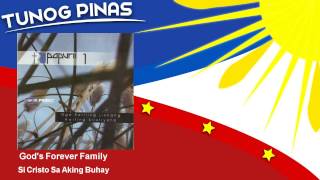 Video thumbnail of "God's Forever Family - Si Cristo Sa Aking Buhay"