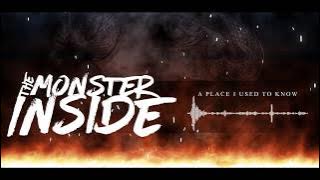 The Monster Inside - A Place I Used To Know  (Official Streaming Video)