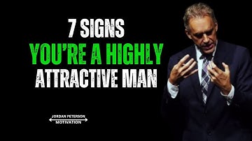 7 Signs You Are a Highly Attractive Man | Jordan Peterson Motivational Speech