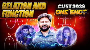 CUET 2026 Maths | Relation and Function Detailed One Shot🔥| Complete Concept + Latest PYQs