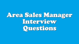 area sales manager interview questions