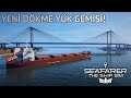 Seafarer The Ship Sim Türkçe | Yeni Dökme Yük Gemisi ile Dev Operasyon!