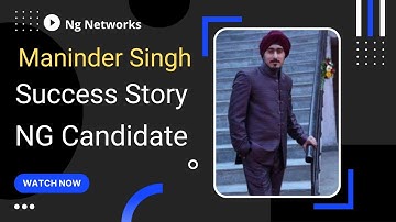Maninder Singh | Success Story | NG Candidate | NG Networks Reviews & Feedbacks