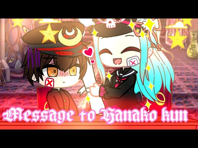 Message to Hanako kun (private meeting)//Gacha club//tbhk class=