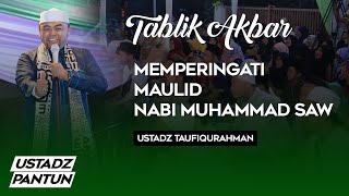 Memperingat Maulid Nabi Muhammad SAW bersama Ustadz Taufiqurahman | Ust.Pantun