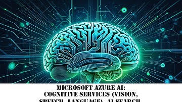 Microsoft Azure AI: Cognitive Services (Vision, Speech, Language), AI Search, Data Analytics