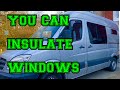 HOW TO Insulate Glass How to convert a van into a camper van Mercedes Sprinter Camper van Conversion