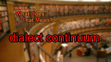 What does dialect continuum mean?