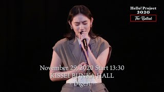 「Hello! Project 2020 〜The Ballad〜」 November 29, 2020 Start 13:30・KISSEI BUNKA HALL - Digest -