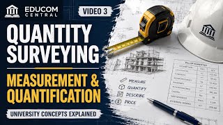 📐 QUANTITY SURVEYING — MEASUREMENT & QUANTIFICATION | UNIVERSITY CONCEPTS EXPLAINED