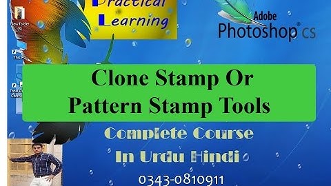 Clone Stamp and Pattern Stamp Tools In Adobe Photoshop Course in Urdu hindi class 6