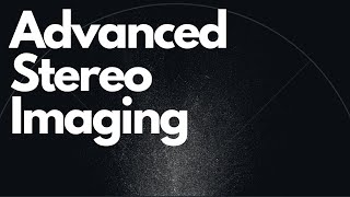 Enhancing Your Music's Depth: Advanced Stereo Imaging Techniques