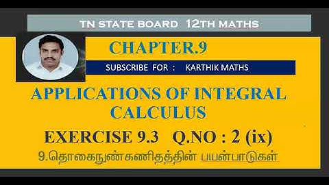 EXERCISE 9.3  Q.NO.2 part 9 |12TH MATHS TN | CHAPTER 9| APPLICATIONS OF INTEGRAL CALCULUS |TM/EM