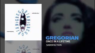 Gregorian - Once In A Lifetime (Sadisfaction - The First Album)