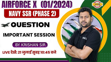 AIRFORCE X (01/2024) || NAVY SSR PHASE-2|| IMPORTANT SESSION || PHYSICS BY KRISHAN SIR