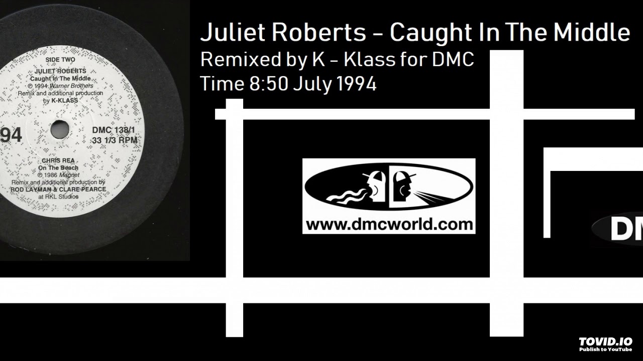 Juliet Roberts - Caught In The Middle (DMC Remix by K-Klass July 1994 ...