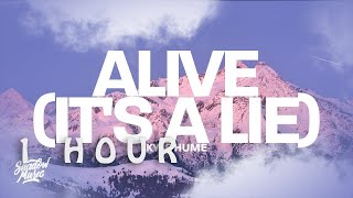 [ 1 HOUR ] Kyle Hume - alive it's a lie a lie is a lie i may look happy