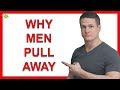 Why Men Pull Away in Early Stages