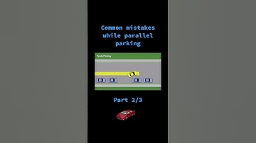 Common mistakes while parallel parking
