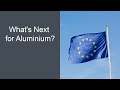 What&#39;s next for aluminium? Creating a level playing field for aluminium