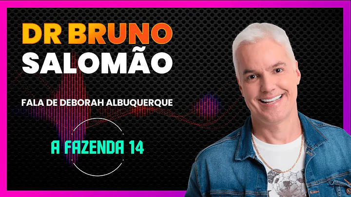 DR. BRUNO SALOMO FALA SOBRE DEBORAH ALBUQUERQUE NA...