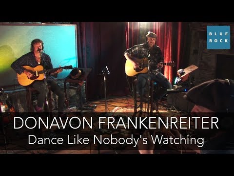 Donavon Frankenreiter - "Dance Like Nobody's Watching" | Sessions from Blue Rock LIVE