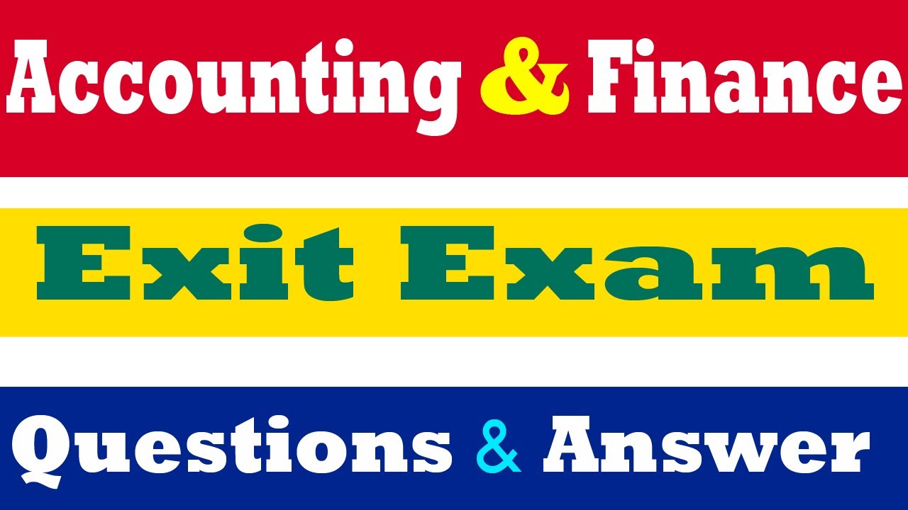 Exit Exam for Accounting & Finance - YouTube