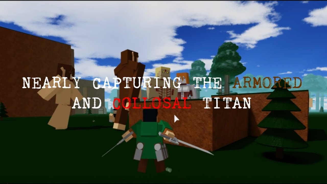 Nearly Capturing Collosal And Armored Titan Attack On Sin 2 Youtube - attack on sin 2 roblox