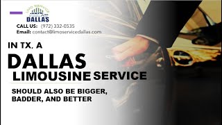 In TX, a Dallas Limousine Service Should Also Be Bigger, Badder, and Better