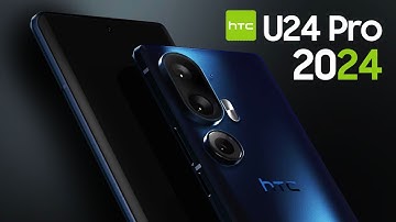 New Phones 2024 — Introducing HTC U24 Pro AI - 2024 Trailer & Introduction