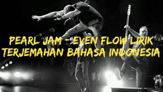 Pearl Jam - Even Flow lirik dan terjemahan bahasa Indonesia