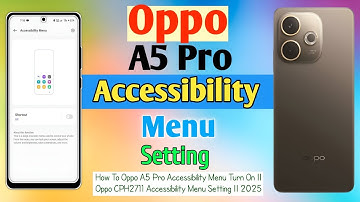 How To Oppo A5 Pro Accessibility Menu Turn On || Oppo CPH2711 Accessibility Menu Setting || 2025