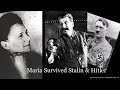 Maria survived stalin and hitler