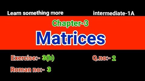 Q.no:-2#Roman no:-3#exercise-3(b)#chapter-3#Matrices#intermediate-1A#2023-24